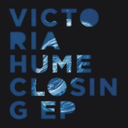 VICTORIA HUME CLOSING EP
